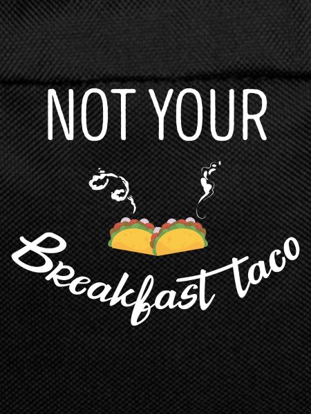Not Your Breakfast Taco