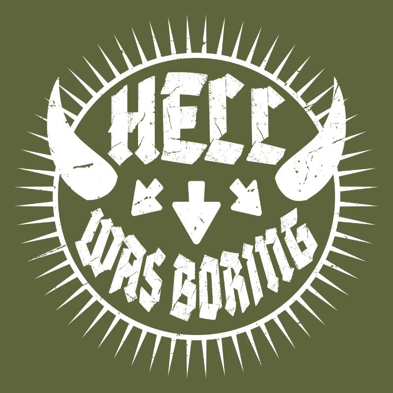 Hell was boring Hell was boring saying