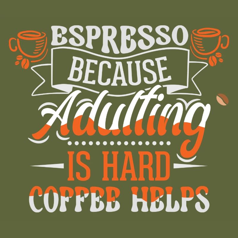 Espresso because growing up is hard - Coffee