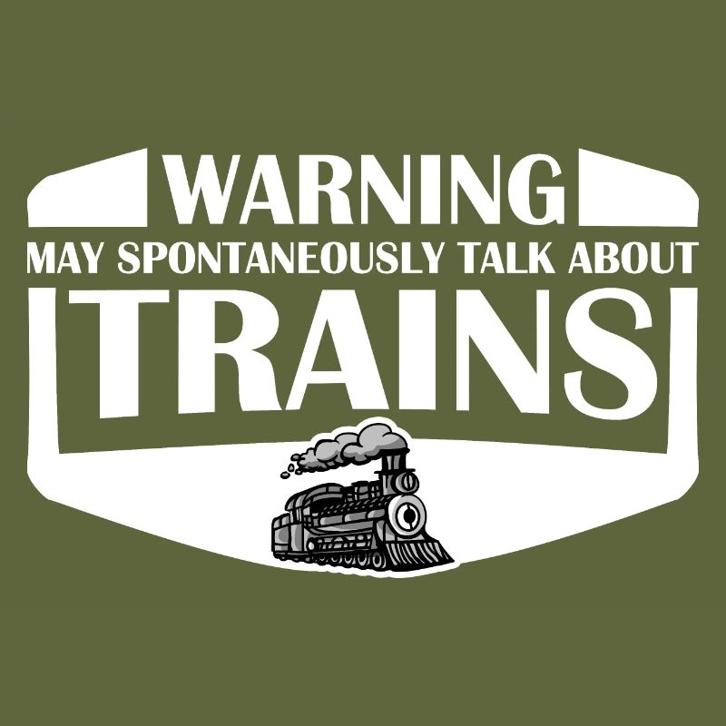 Warning May Spontaneously Talk About Trains Spruch