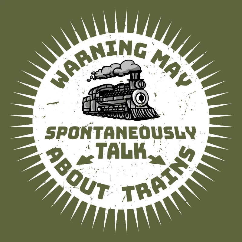 Warning May Spontaneously Talk About Trains Spruch