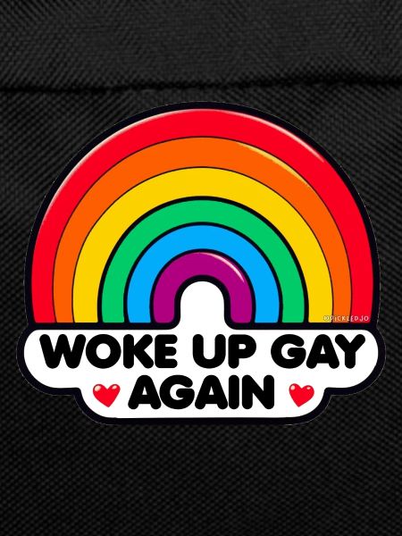 Woke up gay again