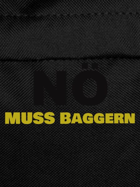 Nö Muss Baggern