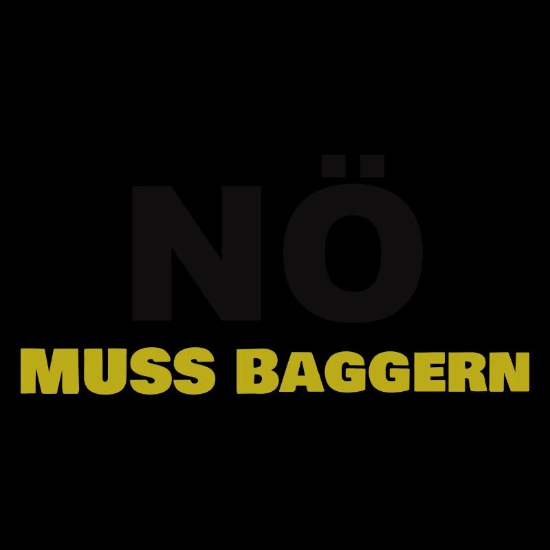 Nö Muss Baggern