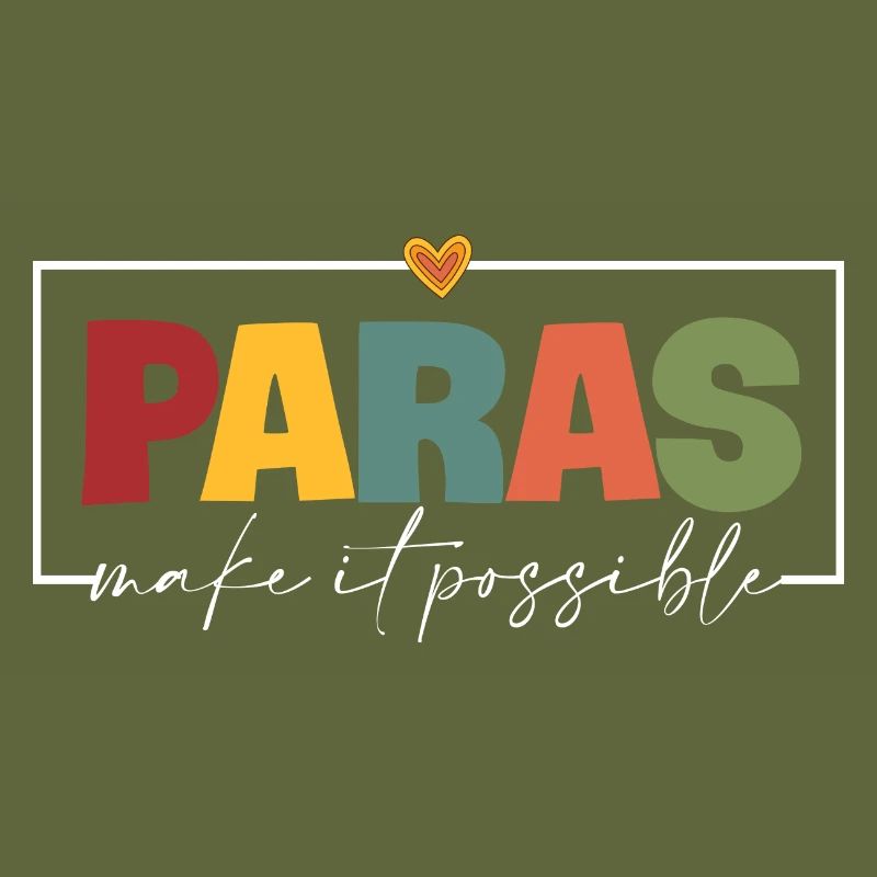 Paras Make It Possible Teacher Paraprofessional