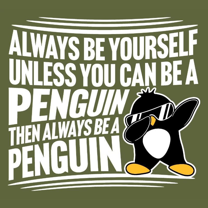 Sei immer du selbst, es sei denn, du kannst ein Pinguin sein