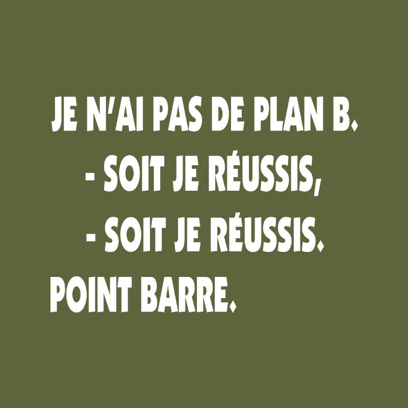 Pas de plan B = Succès