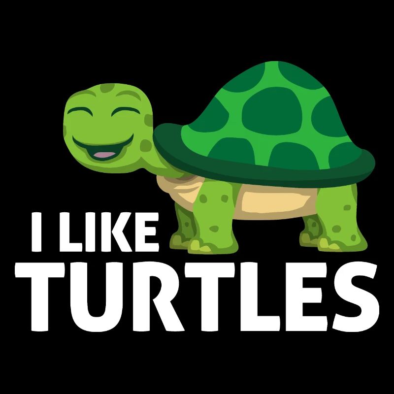 I Like Turtles Cute Tortoise Love Turtle Lover