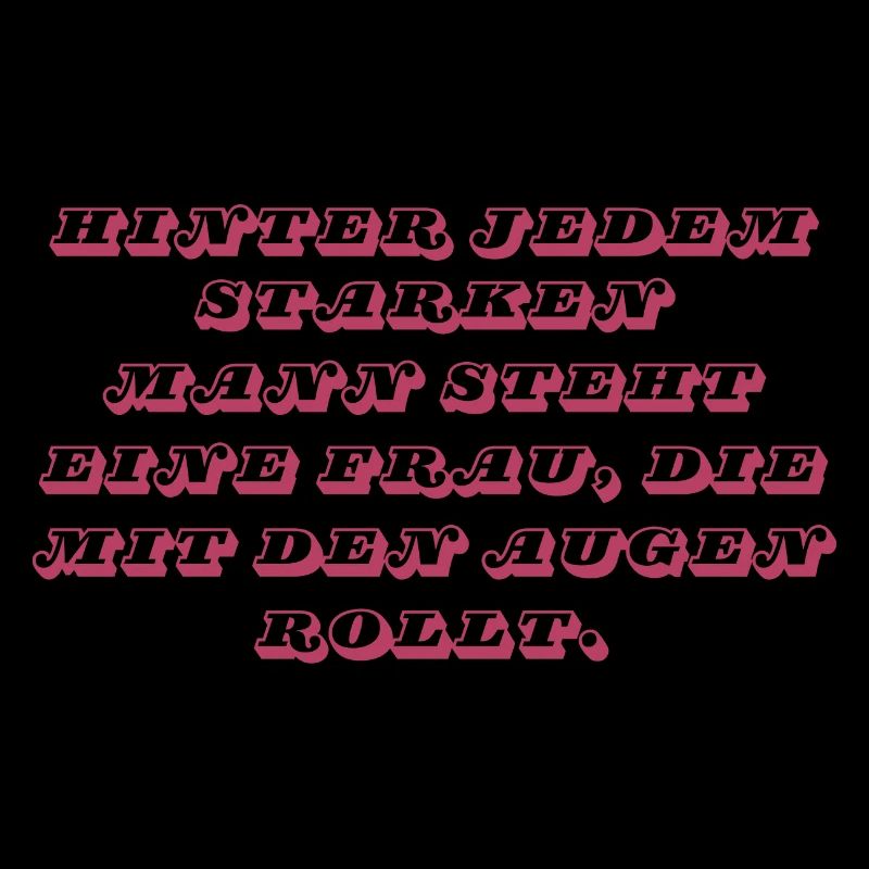 Behind every strong man...