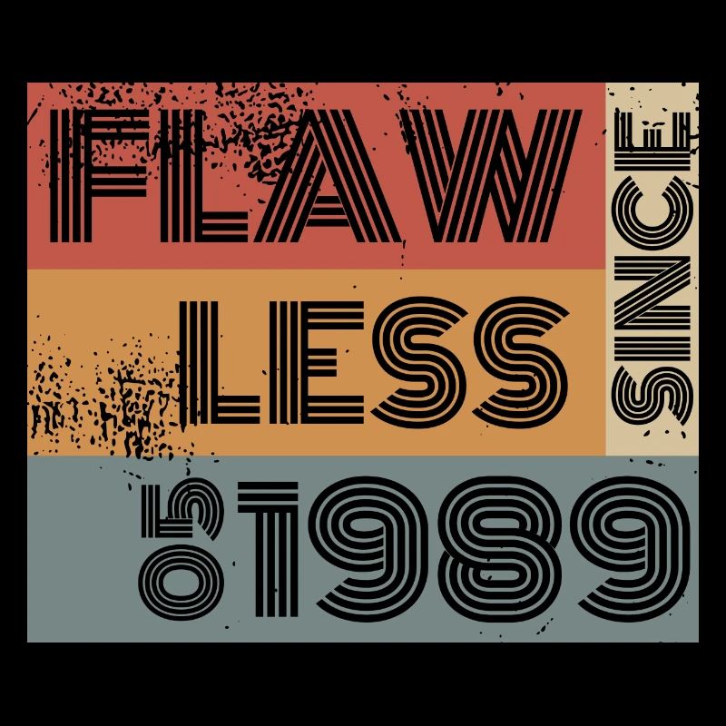 35th Birthday Flawless since 05/1989