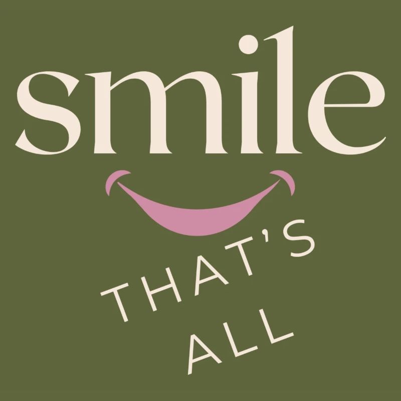 Smile, that's all!