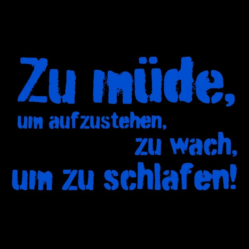 zu müde