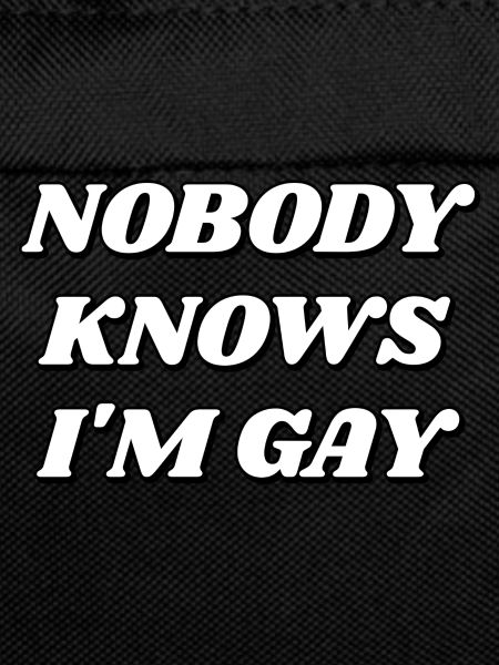 Nobody knows Im gay