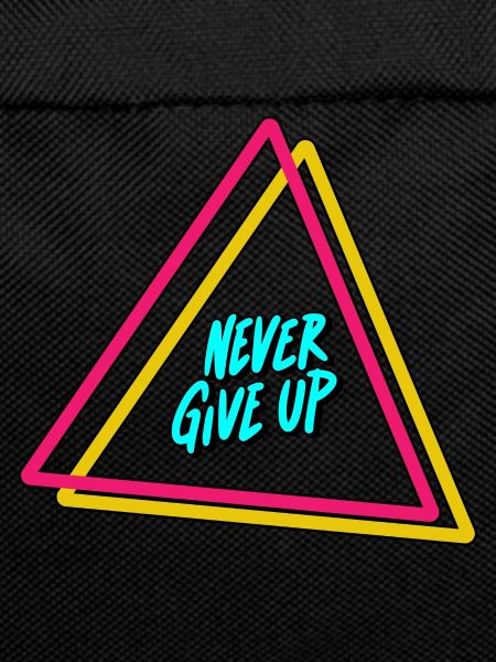 Never give up