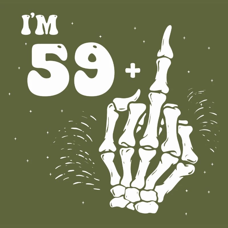 Ich bin 59 plus Mittelfinger - 60. Geburtstag