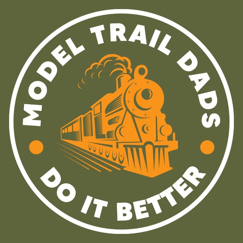 model trail dads do it better Design for a lover