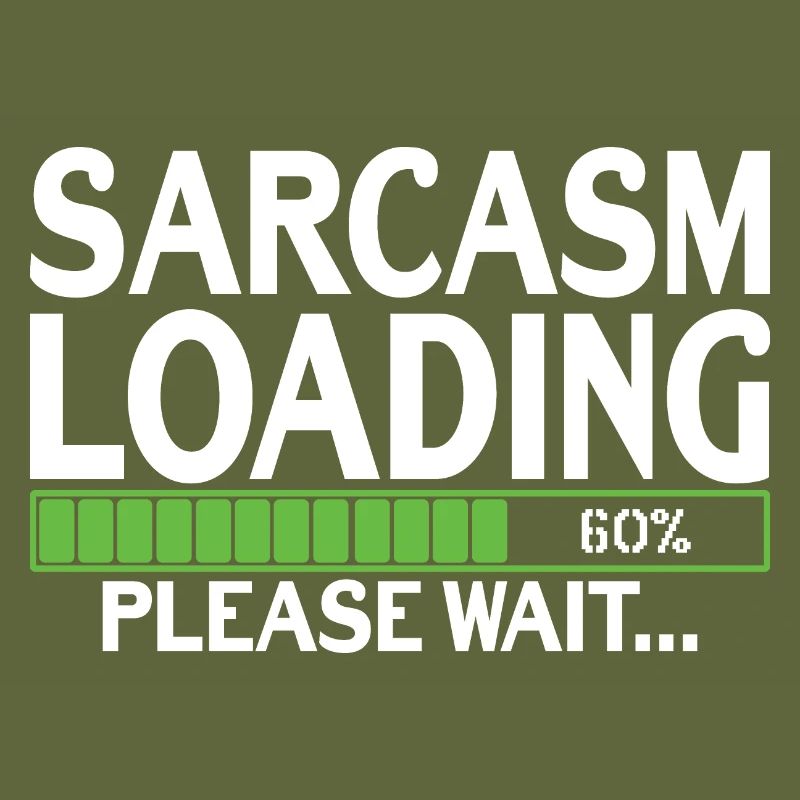 Sarcasm Loading please wait