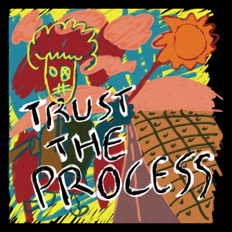 Trust the process