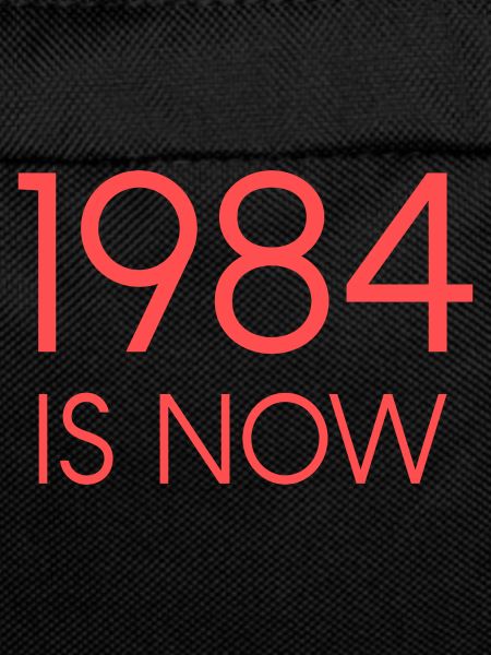 1984 IS NOW