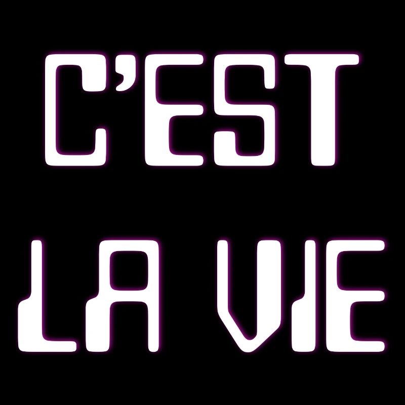 C'est la vie