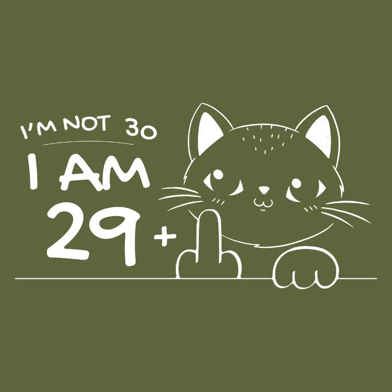 Ich bin nicht 30, ich bin 29 plus 1 Mittelfinger Katzenflip