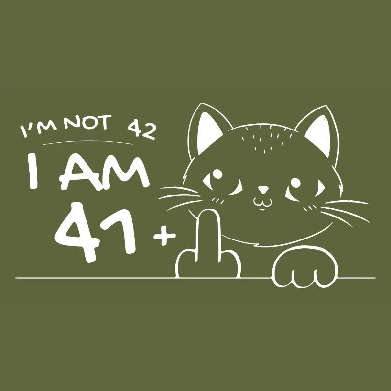 Ich bin nicht 42, ich bin 41 plus 1 Mittelfinger Katzenflipp