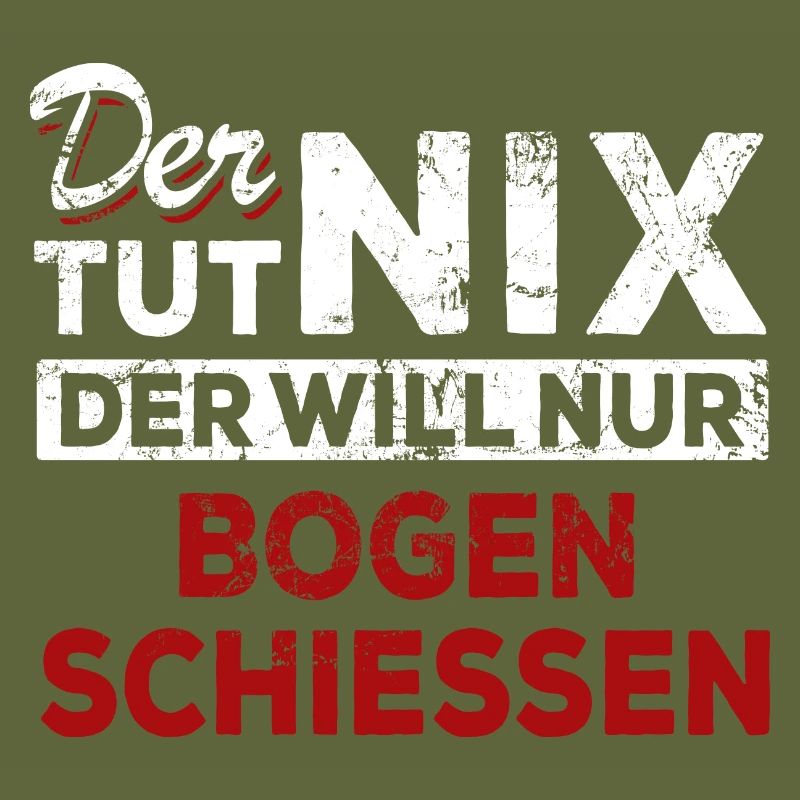 Der tut nix der will nur Bogen schießen - Spruch