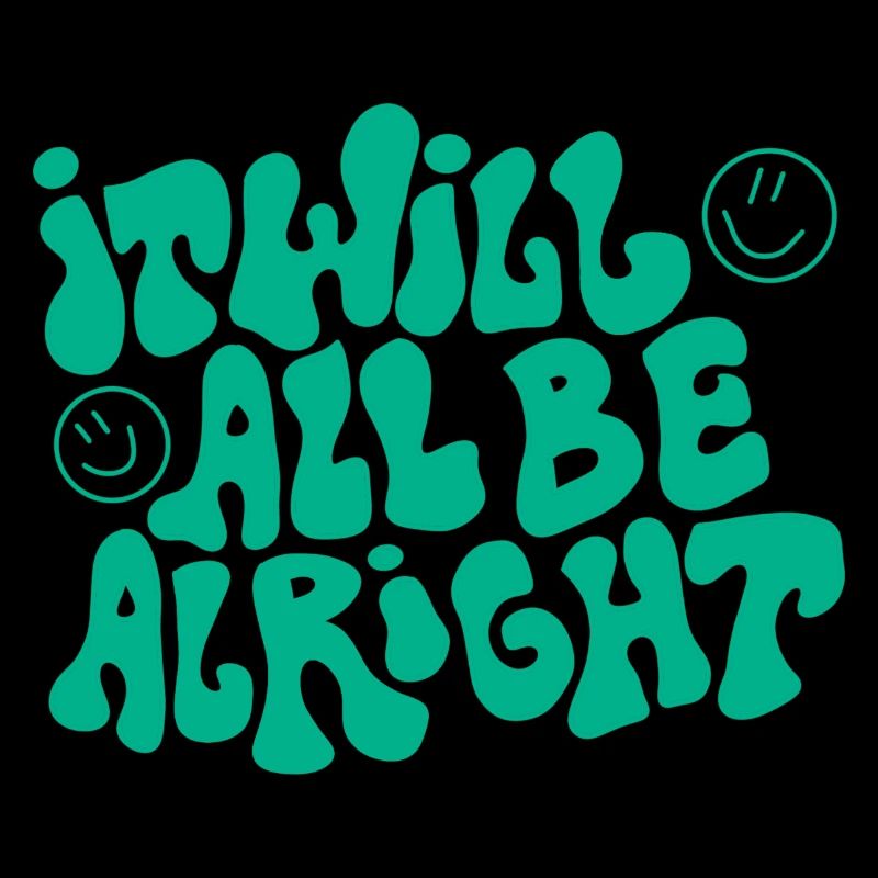 Saying "It will all be alright"
