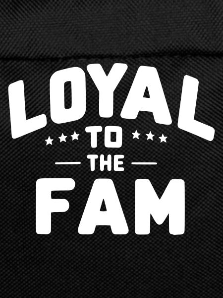 Loyal to the Fam