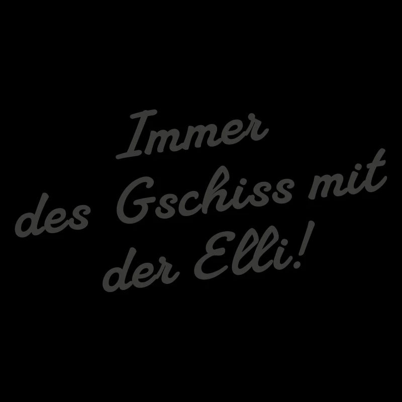 Immer des Gschiss mit der Elli