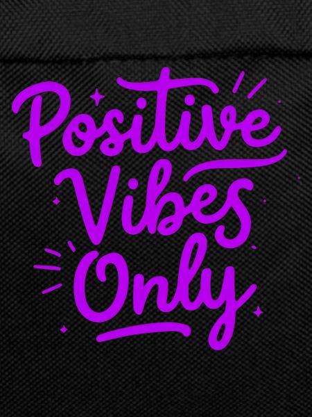 Positive Vibes Only Positive Vibes