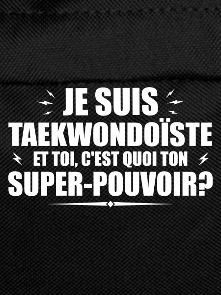 Taekwondoist. What's your superpower?