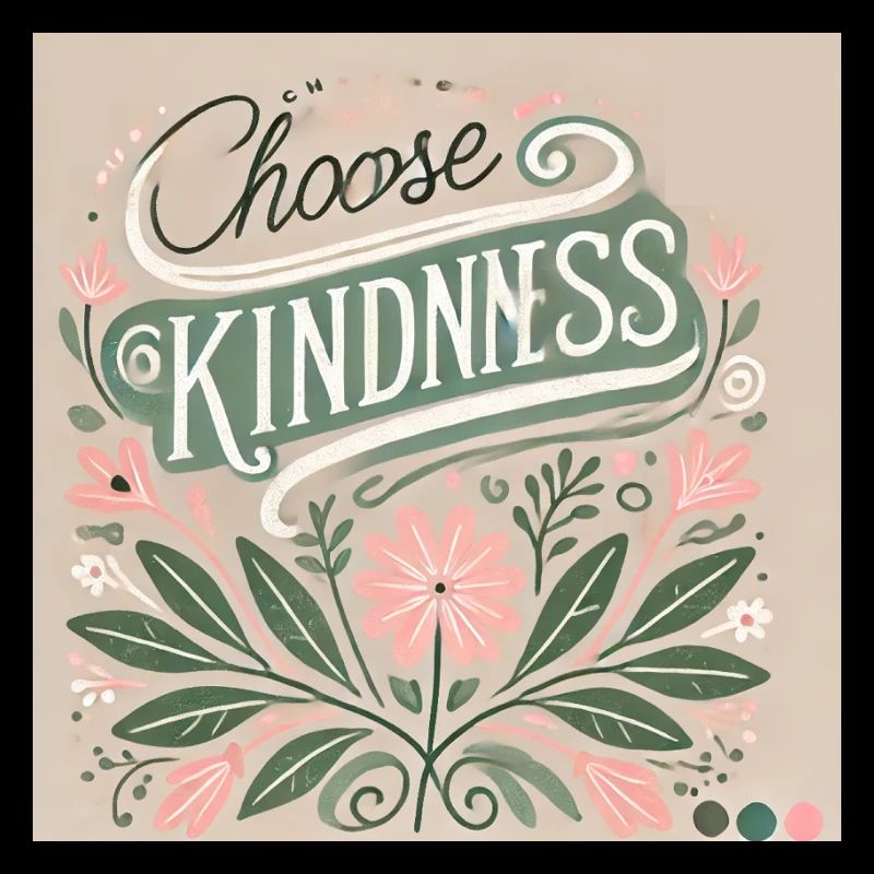 Choose Kindness - Trendy Statement