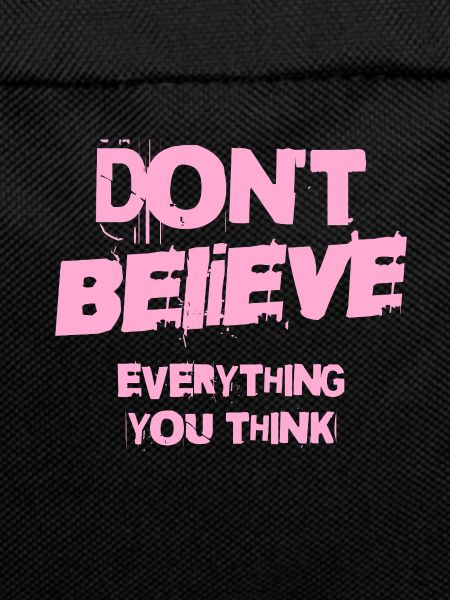 Don't Believe Everything You Think