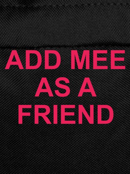 Add me as a friend