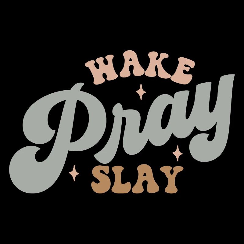 wake, pray, slay