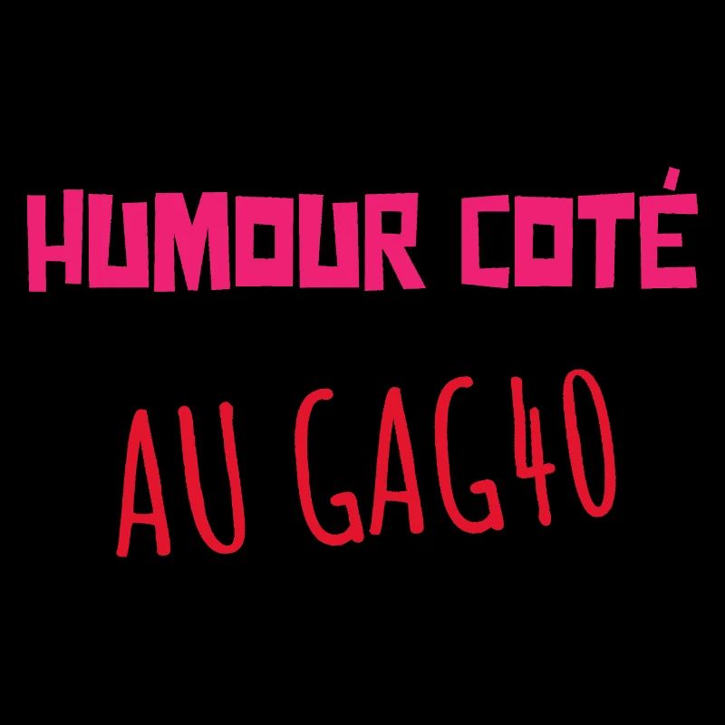 HUMOUR COTÉ AU GAG 40 !