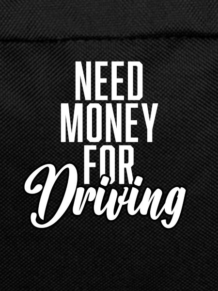 Need Money For Driving