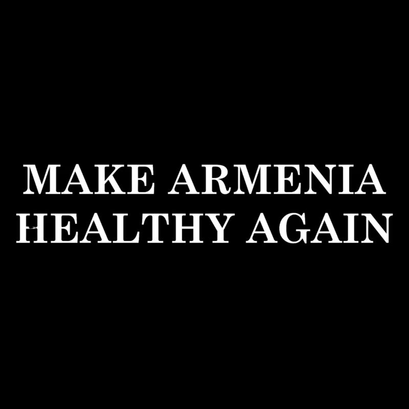 Make Armenia Healthy Again