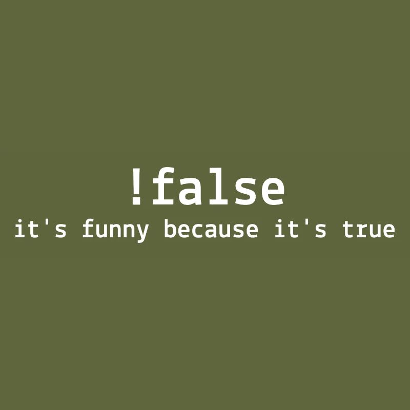 !False It's Funny Because It's True