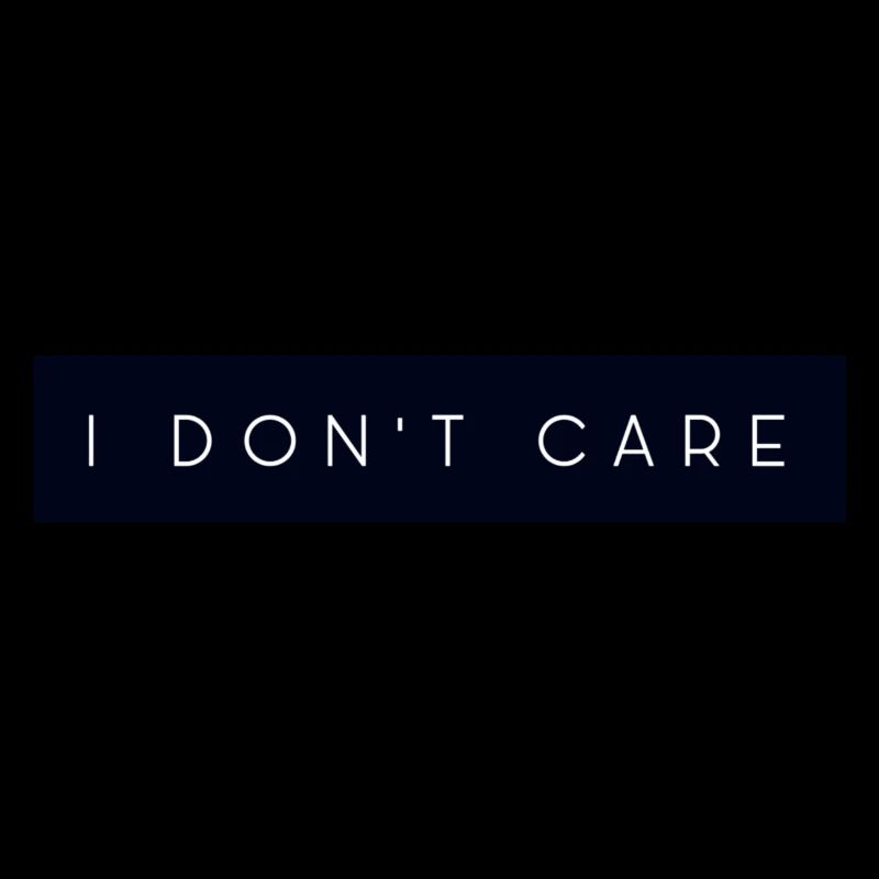 I Don't Care