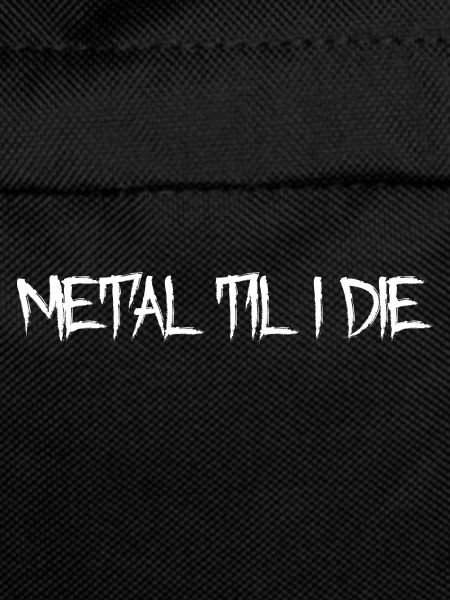 Metal Til I Die