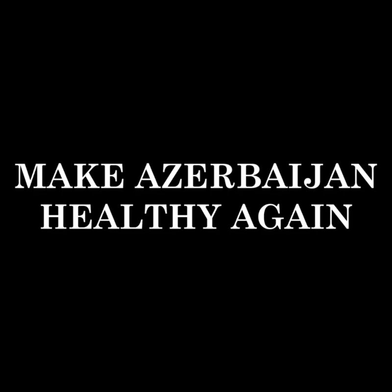 Make Azerbaijan Healthy Again