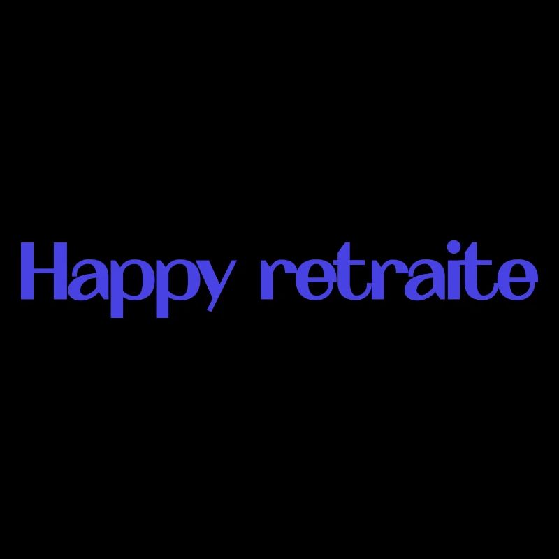 RETRAITE. BONNE RETRAITE. JOYEUSE RETRAITE
