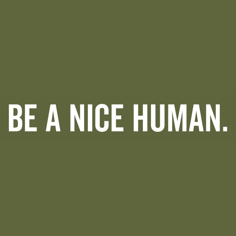 BE A NICE HUMAN