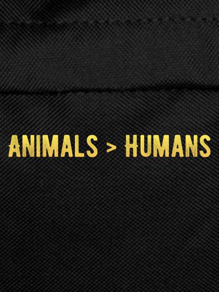 Animals are greater than humans