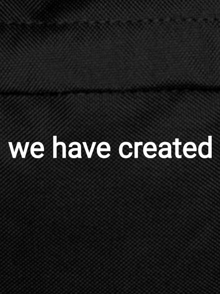 We have created