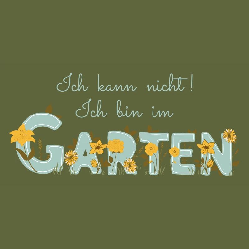 Ich kann nicht ich bin im Garten - Gartenarbeit