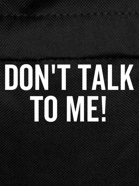 Don't Talk To Me