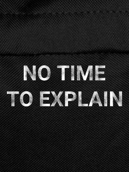 No Time To Explain